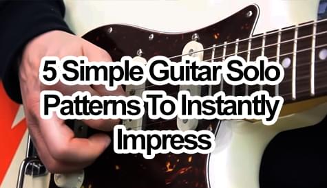 5 Simple Guitar Solo Patterns to Instantly Impress