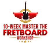Welcome to 10-Week Master The Fretboard Workshop