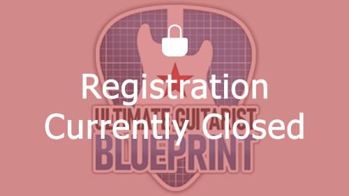 Ultimate Guitarist Blueprint - Registration Currently Closed